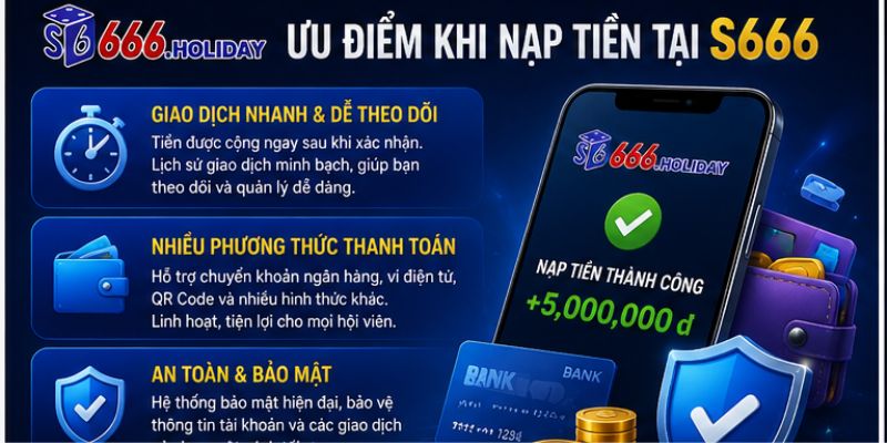 Ưu Điểm Khi Nạp Tiền Tại S666